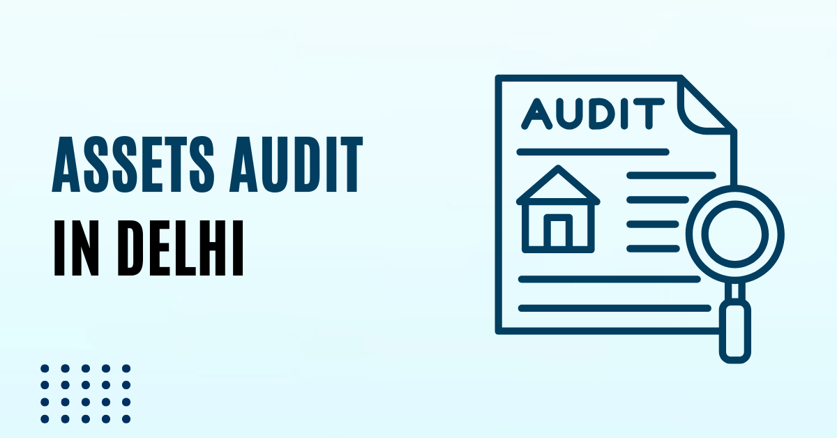 Assets Audit in Delhi